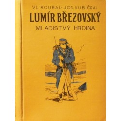 Roubal V., Kubička J. - Lumír Březovský mladistvý hrdina