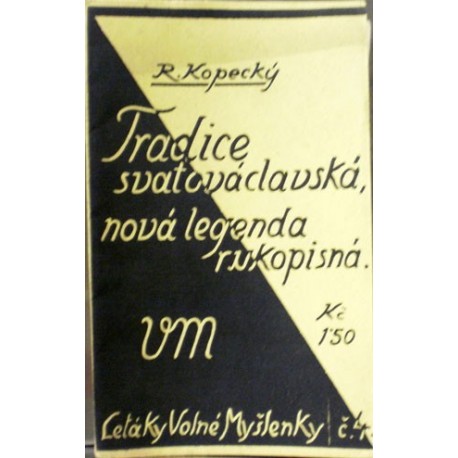 Kopecký R. - Tradice svatováclavská, nová legenda rukopisná