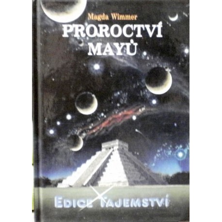 Wimmer Magda - Proroctví Mayů