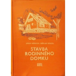 Hönich Josef, Gradl Václav - Stavba rodinného domku