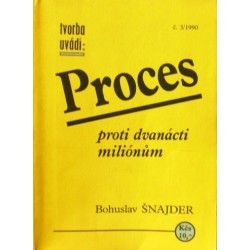 Šnajder Bohuslav - Proces proti dvanácti milionům