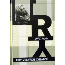 Kupka Jiří S. - Hry velkých chlapců