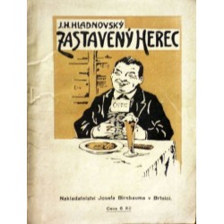 Hladnovský J. H. - Zastavený herec a jiné klepy o lidech slavných ...