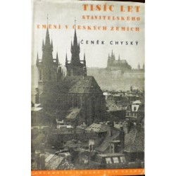 Chyský Čeněk - Tisíc let stavitelského umění v českých zemích
