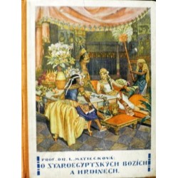 Matiegková L. - O staroegyptských bozích a hrdinech