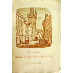 Merhout Cyril - Dům u mosteckých věží