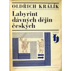 Králík Oldřich - Labyrint dávných dějin českých