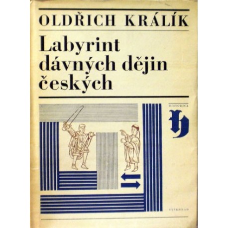 Králík Oldřich - Labyrint dávných dějin českých