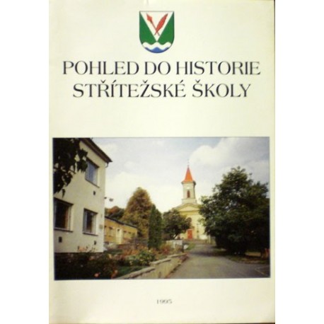 Mikulíkovi Marie a Josef - Pohled do historie střítežské školy