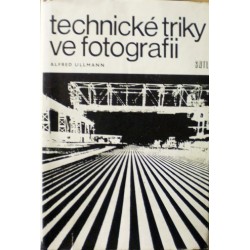 Ullmann Alfred - Technické triky ve fotografii