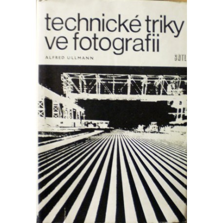 Ullmann Alfred - Technické triky ve fotografii