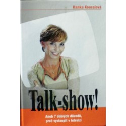 Kousalová Hanka - Talk-show! aneb 7 dobrých důvodů, proč vystoupit..