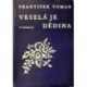Toman František - Veselá je dědina