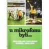 Holman Miloslav, Malina Karel - u mikrofonu byli...