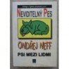 Neff Ondřej - Neviditelný pes - Psi mezi lidmi