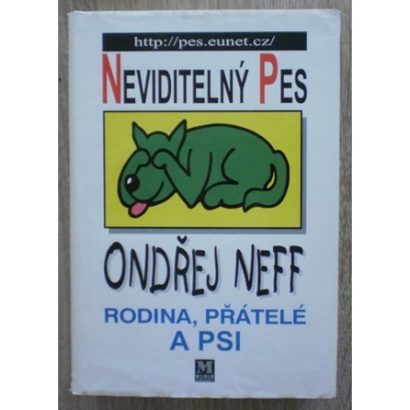Neff Ondřej - Neviditelný pes - Rodina, přátelé a psi