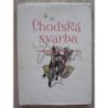 Svačina Rudolf - Chodská svarba