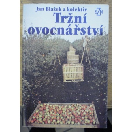 Blažek Jan a kolektiv - Tržní ovocnářství
