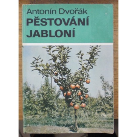 Dvořák Antonín - Pěstování jabloní
