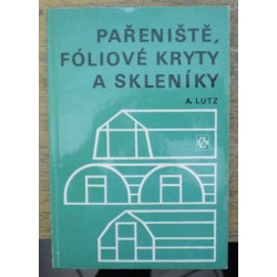 Lutz Armin - Pařeniště, fóliové kryty a skleníky