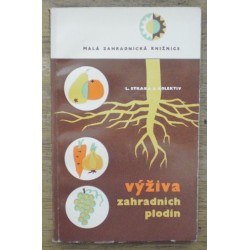 Straka Ludvík a kolektiv - Výživa zahradních plodin