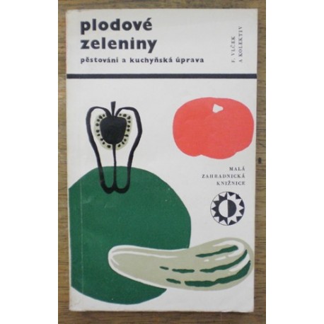 Vlček František a kolektiv - Plodové zeleniny