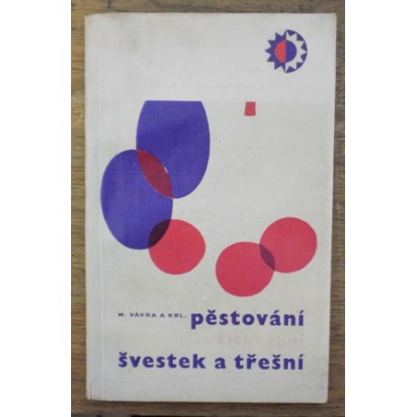 Vávra Miloslav a kolektiv - Pěstování švestek a třešní