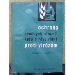 Blattný Ctibor, Paulechová Katarina - Ochrana ovocných stromů, keřů a révy vinné...