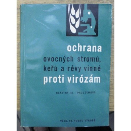 Blattný Ctibor, Paulechová Katarina - Ochrana ovocných stromů, keřů a révy vinné...