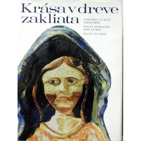 Langer J., Svobodová J., Robinsonová M. - Krása v dreve zakliata