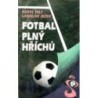 Felt Karel, Ježek Ladislav - Fotbal plný hříchů