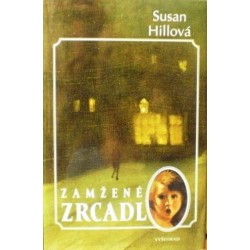 Hillová Susan - Zamžené zrcadlo