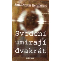 Hensherová Ann - Christin - Svedení umírají dvakrát