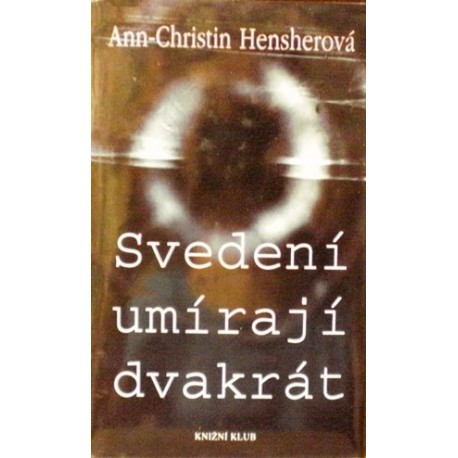 Hensherová Ann - Christin - Svedení umírají dvakrát