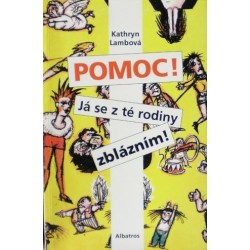 Lambová Kathryn - Pomoc! Já se z té rodiny zblázním!