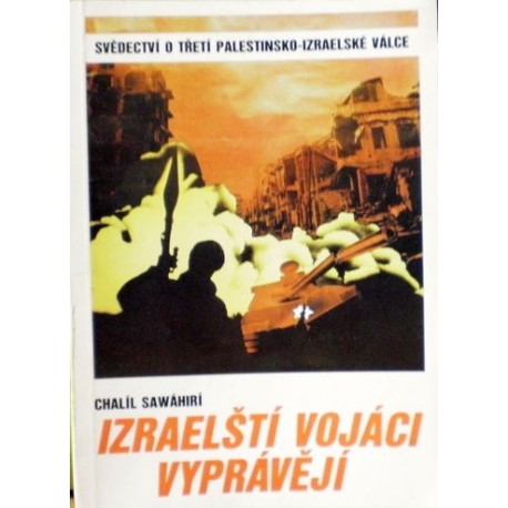 Sawáhiri Chalíl - Izrealští vojáci vyprávějí