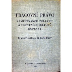 Pivoňka Jan, Starý Karel - Pracovní právo zaměstnanců železnic a ostatních...