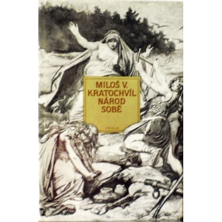 Kratochvíl Miloš V. - Národ sobě