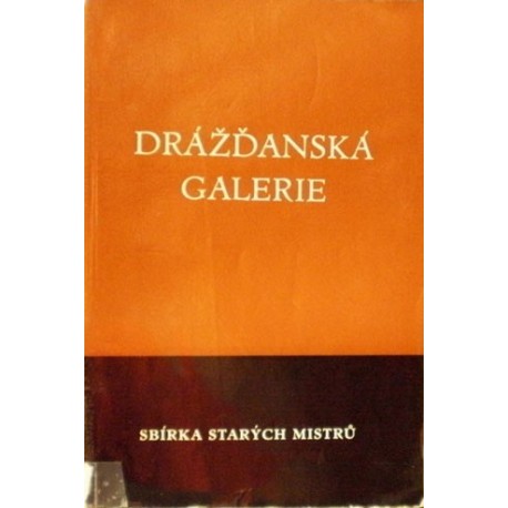 - Drážďanská galerie (sbírka starých mistrů)