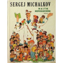 Michalkov Sergej - Malým neposluchům