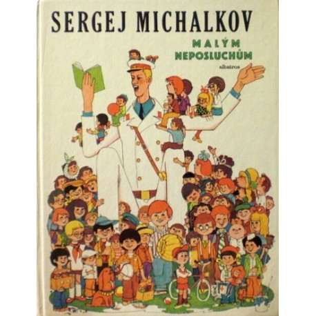 Michalkov Sergej - Malým neposluchům