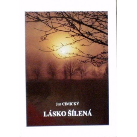 Cimický Jan - Lásko šílená