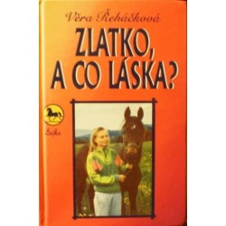 Žeháčková Věra - Zlatko, a co láska?