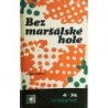 Homola Bořek - Bez maršálské hole