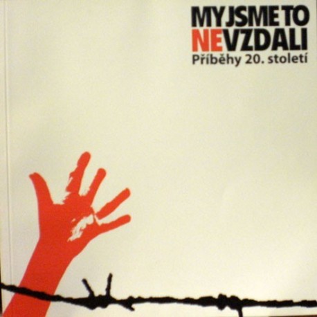 - My jsme to nevzdali - Příběhy 20. století