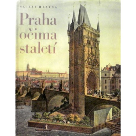 Hlavsa Václav - Praha očima staletí