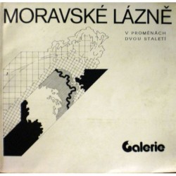 Kollmann Vítězslav, Zatloukal Pavel - Moravské lázně v proměnách dvou staletí