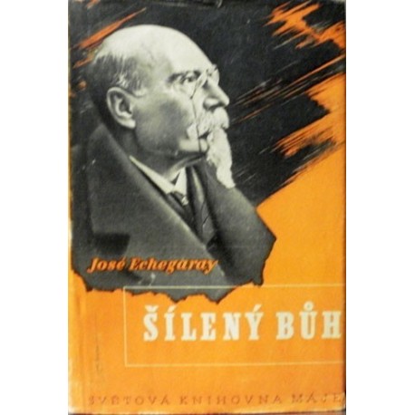 Echegaray José - Šílený Bůh