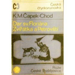Čapek - Chod K. M. - Dar sv. Floriána, Zvířátka a Petrovští
