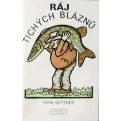 Kettner Petr - Ráj tichých bláznů